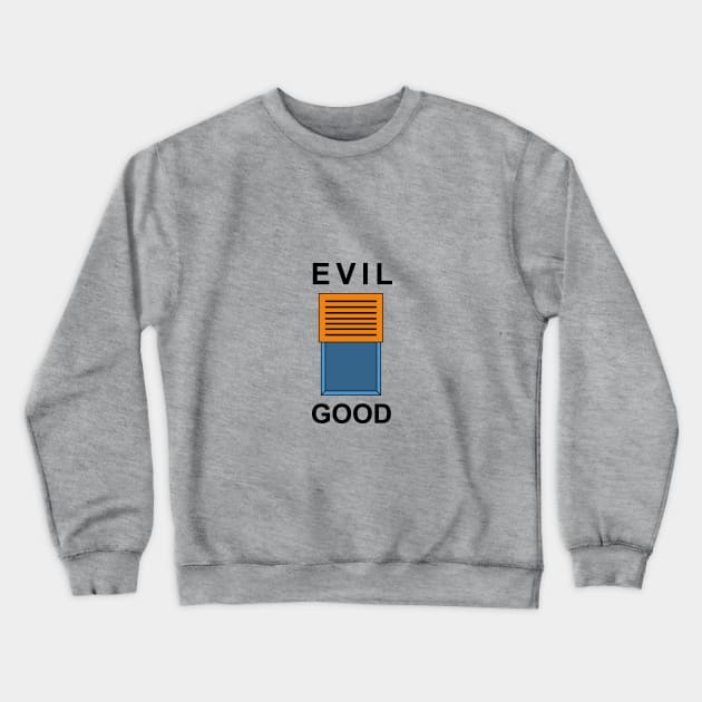 Evil Good Crewneck Sweatshirt by cariespositodesign